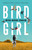 Birdgirl (Looking to the Skies in Search of a Better Future) - 9781250339676 by Mya-Rose Craig, 9781250339676