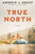 True North (A Novel) by Andrew J. Graff, 9780063161412 True North (A Novel) by Andrew J. Graff, 9780063161412