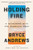 Holding Fire (A Reckoning with the American West) - 9780063316515 by Bryce Andrews