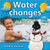Water changes by Bobbie Kalman, 9780778795841 Water changes by Bobbie Kalman, 9780778795841