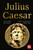 Julius Caesar (Epic and Legendary Leaders) by Lindsay Powell, J.K. Jackson, 9781804172346