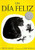 Un día feliz (The Happy Day (Spanish edition), A Caldecott Honor Award Winner) by Ruth Krauss, Marc Simont, 9780064434140