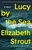 Lucy by the Sea (A Novel) - 9780593446089 by Elizabeth Strout, 9780593446089
