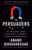 The Persuaders (At the Front Lines of the Fight for Hearts, Minds, and Democracy) - 9780593312643 by Anand Giridharadas, 9780593312643