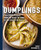 Dumplings (Over 100 Recipes from the Heart of China to the Coasts of Italy) (Miniature Edition) by Derek Bissonnette, 9781604339000