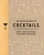 The Encyclopedia of Cocktails (Over 1,000 Cocktails for Every Occasion) by The Coastal Kitchen, 9781646430987