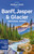 Lonely Planet Banff, Jasper and Glacier National Parks by Brendan Sainsbury, Jade Bremner, 9781838696757