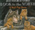 Look to the North (A Wolf Pup Diary) by Jean Craighead George, Lucia Washburn, 9780064435109