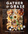 Gather and Graze (Globally Inspired Small Bites and Gorgeous Table Scapes for Every Occasion) by Mumtaz Mustafa, Laura Klynstra, Sharmeen Obaid-Chinoy, 9781510777019
