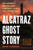 Alcatraz Ghost Story (Roy Gardner's Amazing Train Robberies, Escapes, and Lifelong Love) by Brian Stannard, 9781510778245 Alcatraz Ghost Story (Roy Gardner's Amazing Train Robberies, Escapes, and Lifelong Love) by Brian Stannard, 9781510778245