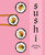 Sushi (More than 60 simple-to-follow recipes) by Ryland Peters & Small, 9781788795821