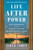Life After Power (Seven Presidents and Their Search for Purpose Beyond the White House) by Jared Cohen, 9781982154547