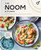 The Noom Kitchen (100 Healthy, Delicious, Flexible Recipes for Every Day) by Noom, 9781982194345