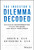 The Investor's Dilemma Decoded (Recognize Misinformation, Filter the Noise, and Reach Your Goals) by Roger D. Silk, Katherine A. Silk, 9781394220359