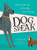 Dog Speak (What Your Pet Is Trying to Tell You) by Yelena Bryksenkova, Liz Marvin, 9781728276472