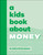 A Kids Book About Money by Adam Stramwasser, 9780744097320