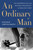 An Ordinary Man (The Surprising Life and Historic Presidency of Gerald R. Ford) by Richard Norton Smith, 9780062684172