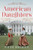 American Daughters (A Novel) by Piper Huguley, 9780063273702