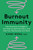 Burnout Immunity (How Emotional Intelligence Can Help You Build Resilience and Heal Your Relationship with Work) by Kandi Wiens, 9780063323667