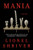 Mania (A Novel) by Lionel Shriver, 9780063345393
