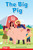 The Big Pig (PreK/K: Book 9) by Dona Herweck Rice, Carlos Salto, 9798765923795