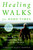 Healing Walks for Hard Times (Quiet Your Mind, Strengthen Your Body, and Get Your Life Back) by Carolyn Scott Kortge, 9781590307403