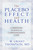 Placebo Effect And Health (Combining Science & Compassionate Care) by W. Grant Thompson, 9781591022756