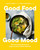 Good Food, Good Mood (100 Nourishing Recipes to Support Mind and Body Wellness) by Tamara Green, Sarah Grossman, 9780525611981