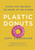 Plastic Donuts (Giving That Delights the Heart of the Father) by Jeff Anderson, 9781601425287