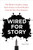 Wired for Story (The Writer's Guide to Using Brain Science to Hook Readers from the Very First Sentence) by Lisa Cron, 9781607742456