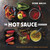 The Hot Sauce Cookbook (Turn Up the Heat with 60+ Pepper Sauce Recipes) by Robb Walsh, 9781607744269