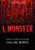 I, Monster (Serial Killers in Their Own Chilling Words) by Tom Philbin, 9781616141639