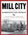 Mill City (A Visual History of the Minneapolis Mill District) - 9780873514477 by Shannon M.  Pennefeather, Nina M.  Archabal, Kate Roberts, 9780873514477