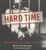 Hard Time (Voices from a State Prison, 1849-1914) by Ted  Genoways, James Taylor  Dunn, Ted Conover, 9780873514347