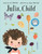 Julia, Child by Kyo Maclear, Julie Morstad, 9781770494497