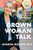 Grown Woman Talk (Your Guide to Getting and Staying Healthy) by Sharon Malone, M.D., 9780593593868
