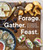 Forage. Gather. Feast. (100+ Recipes from West Coast Forests, Shores, and Urban Spaces) by Maria Finn, Marla Aufmuth, 9781632174864
