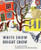 White Snow, Bright Snow (A Caldecott Award Winner) by Alvin Tresselt, Roger Duvoisin, 9780688082949