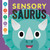 Sensory 'Saurus (An Interactive Touch & Feel Book for Babies) by IglooBooks, Carlo Beranek, Rose Harkness, 9781837717392