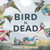 Bird is Dead by Tiny Fisscher, Herma Starreveld, 9781778401176
