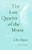 The Last Quarter of the Moon (A Novel) by Chi Zijian, Bruce Humes, Diane Wilson, 9781571311474 The Last Quarter of the Moon (A Novel) by Chi Zijian, Bruce Humes, Diane Wilson, 9781571311474