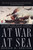 At War at Sea (Sailors and Naval Combat in the Twentieth Century) by Ronald H. Spector, 9780140246018
