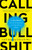 Calling Bullshit (The Art of Skepticism in a Data-Driven World) by Carl T. Bergstrom, Jevin D. West, 9780525509202