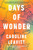 Days of Wonder (A Novel) by Caroline Leavitt, 9781643751283