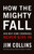 How The Mighty Fall (And Why Some Companies Never Give In) by Jim Collins, 9780977326419