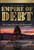 The Empire of Debt (We Came, We Saw, We Borrowed) by William Bonner, Addison Wiggin, 9781394174676