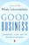 Good Business (Leadership, Flow, and the Making of Meaning) by Mihaly Csikszentmihalyi, 9780142004098