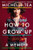 How to Grow Up (A Memoir) by Michelle Tea, 9780142181195