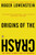 Origins of the Crash (The Great Bubble and Its Undoing) by Roger Lowenstein, 9780143034674