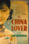 The China Lover (A Novel) by Ian Buruma, 9780143116080